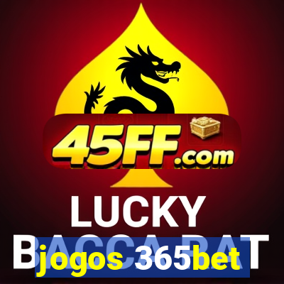 jogos 365bet